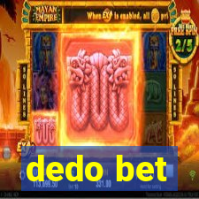 dedo bet